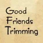 Good Friends Trimming